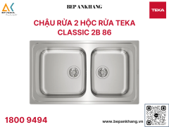 Chậu rửa 2 hộc Teka Classic 2B 86  - Chất liệu thép không gỉ - Xuất xứ Tây Ban Nha